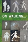 On Walking : A guide to going beyond wandering around looking at stuff - eBook