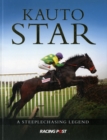 Kauto Star : A Steeplechasing Hero - Book
