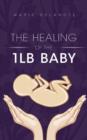 The Healing of the 1lb Baby - Book