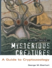 Mysterious Creatures : A Guide to Cryptozoology - Volume 2 - Book