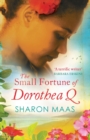 The Small Fortune of Dorothea Q - Book