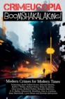Crimeucopia - Boomshakalaking! - Modern Crimes for Modern Times - Book