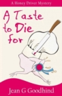 A Taste To Die For : A Honey Driver Murder Mystery - Book