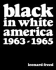 Leonard Freed: Black In White America 1963-1965 - Book