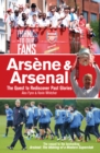 Arsene & Arsenal : The Quest to Rediscover Past Glories - Book
