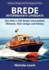 Brede Intermediate Lifeboats : The RNLI's 33ft Brede intermediate lifeboats, their design and history - Book