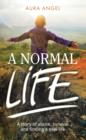 A Normal Life : A story of abuse, survival and finding a new life - Book