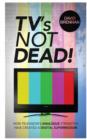 TV's Not Dead! - Book