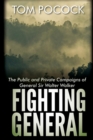 Fighting General : The Public and Private Campaigns of General Sir Walter Walker - Book