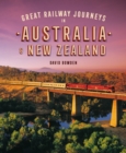 Great Railway Journeys in Australia & New Zealand - Book