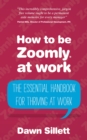 How to be Zoomly at work : The essential handbook for thriving at work - Book