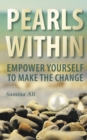 Pearls Within : Empower yourself to make the change - Book