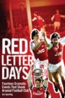 Red Letter Days : Fourteen Events That Shook Arsenal - eBook