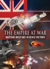 The Empire at War : British Military Science Fiction - Book