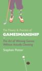 The Theory and Practice of Gamesmanship : or the Art of Winning Games without Actually Cheating - Book