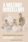 A Military Miscellany : Wit and Wisdom from the Armed Forces - Book