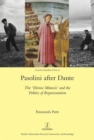 Pasolini after Dante : The 'Divine Mimesis' and the Politics of Representation - Book