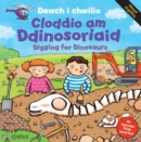 Cyfres Dewch i Chwilio: Cloddio am Ddinosoriaid - Book