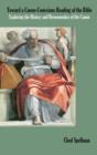 Toward a Canon-Conscious Reading of the Bible : Exploring the History and Hermeneutics of the Canon - Book