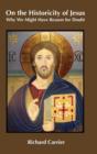 On the Historicity of Jesus : Why We Might Have Reason for Doubt - Book