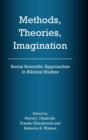 Methods, Theories, Imagination : Social Scientific Approaches in Biblical Studies - Book