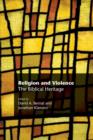 Religion and Violence : The Biblical Heritage - Book