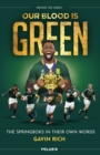 Our Blood is Green : The Springboks in their Own Words - Book