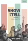 Show and Tell : One Year in a Secondary School - Book