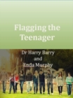 Flagging the Screenager : Guiding Your Child Through Adolescence and Young Adulthood - Book