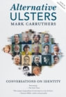 Alternative Ulsters : Conversations on Identity - Book