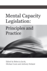Mental Capacity Legislation : Principles and Practice - Book
