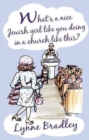 What's a Nice Jewish Girl Like You Doing in a Church Like This? - Book