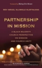Partnership in Mission : A Black Majority Church Perspective on Mission and Church Unity - Book