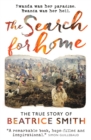 The Search for Home : The True Story of Beatrice Smith - Book