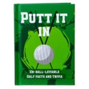 Putt It In Pocket Sports Book : Un-Ball-Lievable Golf Facts & Trivia - Book