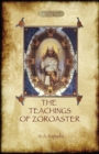 The Teachings of Zoroaster, and the philosophy of the Parsi religion - Book
