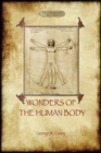 The Wonders of the Human Body : physical regeneration according to the Laws of Chemistry & Physiology - Book
