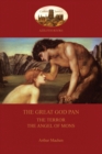 The Great God Pan; the Terror; and the Angels of Mons (Aziloth Books) - Book