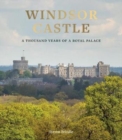 Windsor Castle : A Thousand Years of A Royal Palace - Book