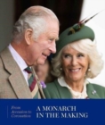 A Monarch in the Making: From Accession to Coronation - Book