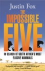 The Impossible Five : South Africa's Most Elusive Mammals - Book