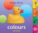 Baby Loves Tab Books: Colours - Book