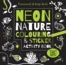 Neon Nature Colouring & Sticker Activity Book - Book