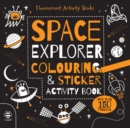 Space Explorer Colouring & Sticker Activity Book - Book