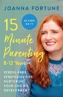 15-Minute Parenting: 8-12 Years - Book