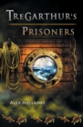 Tregarthur's Prisoners : Book 3 - Book