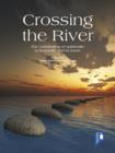 Crossing the River : The Contribution of Spirituality to Humanity and its Future - Book