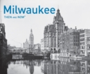 Milwaukee Then and Now (R) - Book