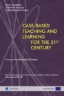 Cased-Based Teaching and Learning for the 21st Century - Book