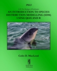 An Introduction To Species Distribution Modelling (SDM) In QGIS And R - Book